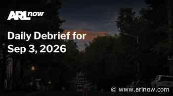 ARLnow Daily Debrief for Sep 3, 2026