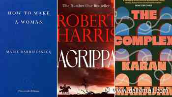 Robert Harris returns to Rome in this week's literary fiction: Agrippa by Robert Harris, How to Make a Woman by Marie Darrieussecq, The Complex by Karan Mahajan