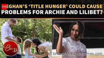 Meghan Markle’s Royal Title U-Turn Puts Prince William In Focus Amid Sussex Children’s UK Return