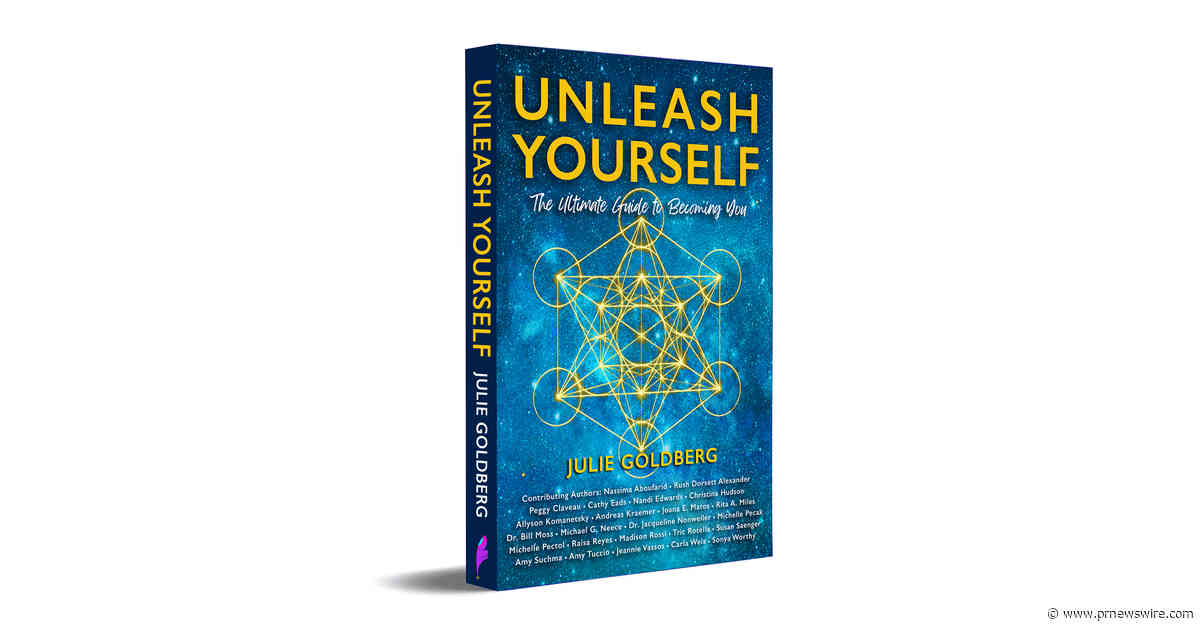 Brave Healer Productions Releases Unleash Yourself: The Ultimate Guide to Becoming You