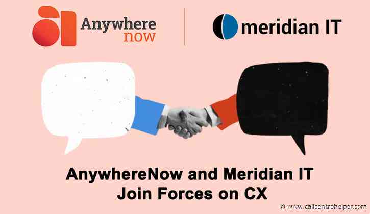 AnywhereNow and Meridian IT Join Forces on CX