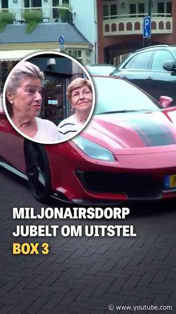 Miljonairsdorp jubelt om uitstel box 3