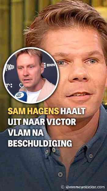 Sam Hagens haalt uit naar Victor Vlam na opmerkelijke beschuldiging