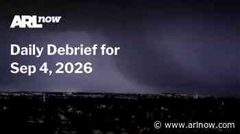ARLnow Daily Debrief for Sep 4, 2026