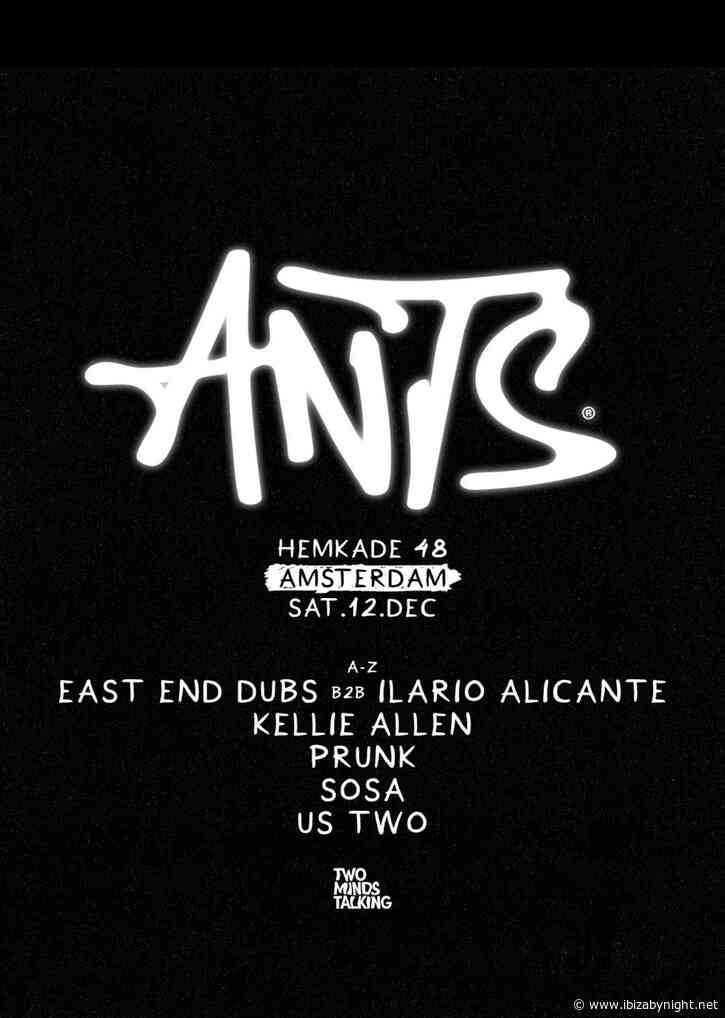 ANTS lands in Amsterdam with Ilario Alicante, Easts and dubs & many more!