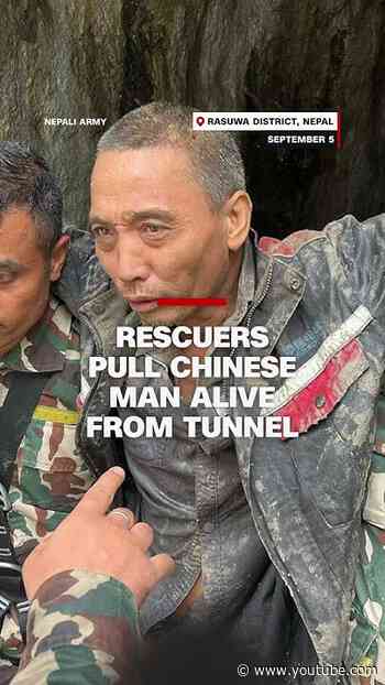 Rescuers pull Chinese man alive from tunnel in Nepal