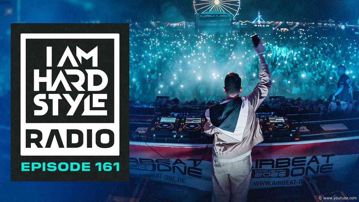 Episode 161 - I AM HARDSTYLE Radio by Brennan Heart