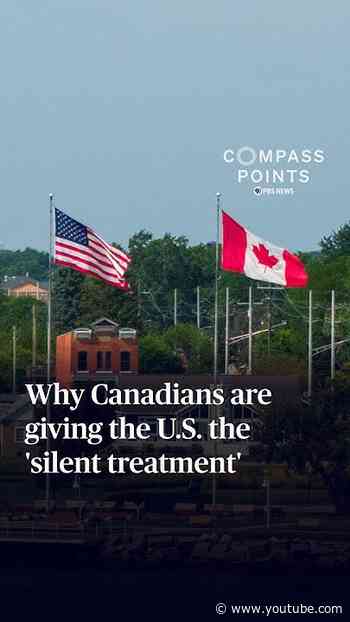 Why Canadians are giving the U.S. the 'silent treatment'