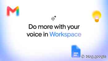 Use your voice to get more done in Gmail, Docs, and Keep