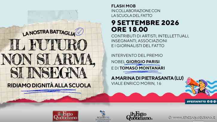 “Il futuro non si arma, si insegna. Ridiamo dignità alla scuola”. Mercoledì 9 settembre apriamo la festa del Fatto con un flash mob: è la nostra battaglia per gli insegnanti