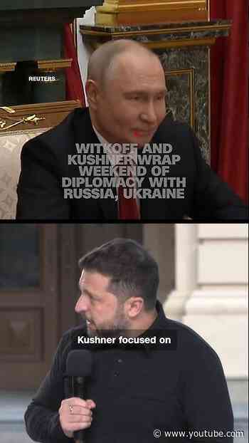 Witkoff and Kushner wrap weekend of diplomacy with Russia, Ukraine