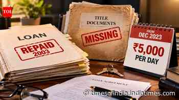 Loan repaid in 2003, but bank lost property papers; court orders Rs 5,000 per day payout