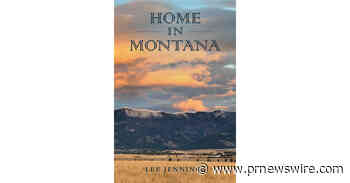 "Home in Montana" Tells a Story of Faith, Trust and New Beginnings