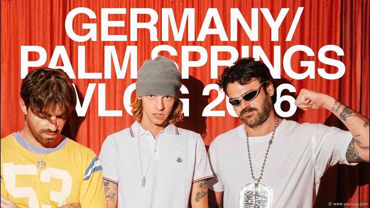 The Chainsmokers - Germany & Palm Springs 2026 Vlog