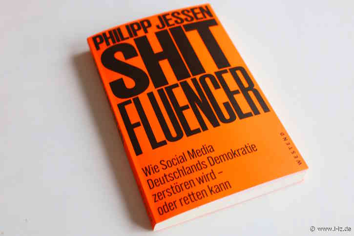 Shitfluencer: Philipp Jessen zeigt, wie die deutsche Politik durch Social Media aufgemischt wird