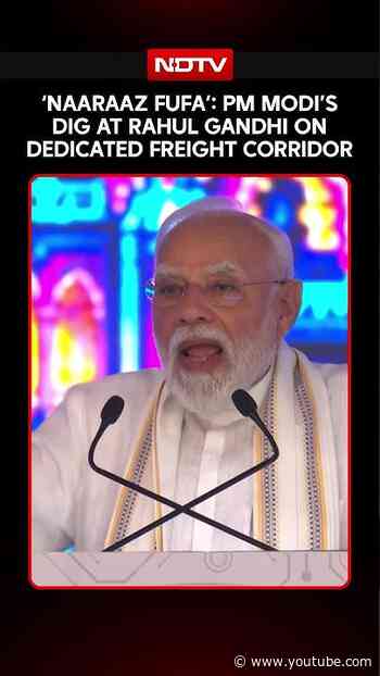 PM Modi Takes ‘Naraz Fufa’ Dig At Rahul Gandhi Over Freight Corridor