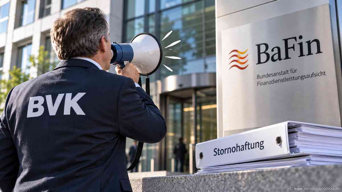 Stornohaftung: BVK läuft Sturm gegen BaFin-Pläne