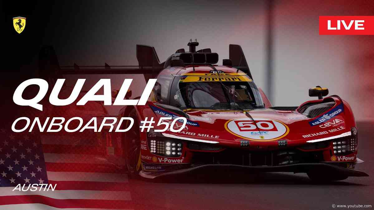 LIVE QUALI Onboard car #50 for Lone Star Le Mans | Ferrari Hypercar