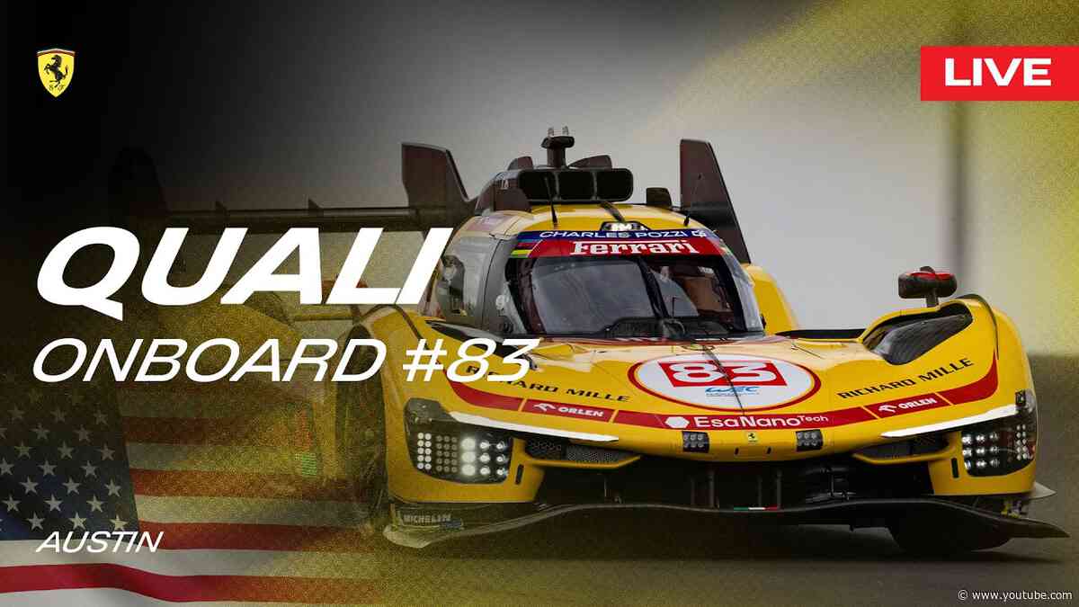 LIVE QUALI Onboard car #83 for Lone Star Le Mans | Ferrari Hypercar