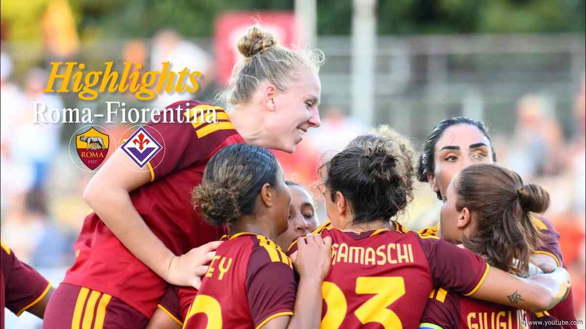 ROMA 3-0 FIORENTINA | Serie A Women's Cup2026-27