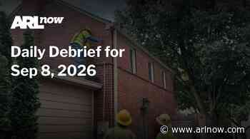 ARLnow Daily Debrief for Sep 8, 2026