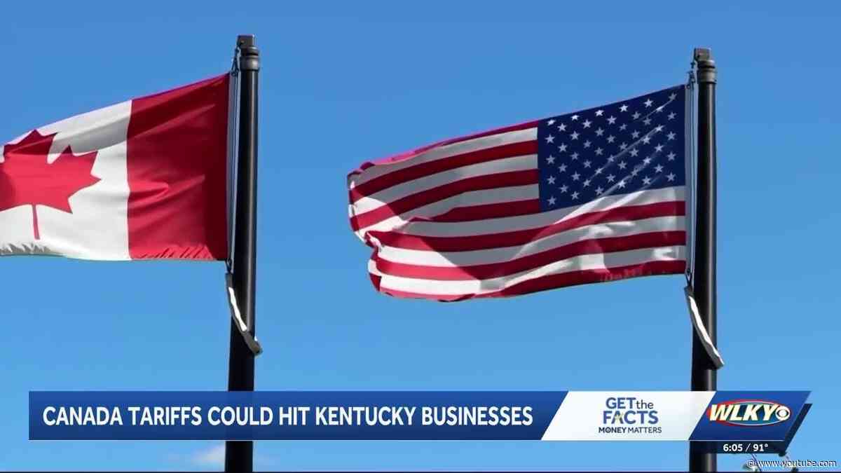 What Canada’s new tariffs could mean for Kentucky consumers