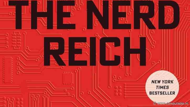 Een explosief boek over The Nerd Reich