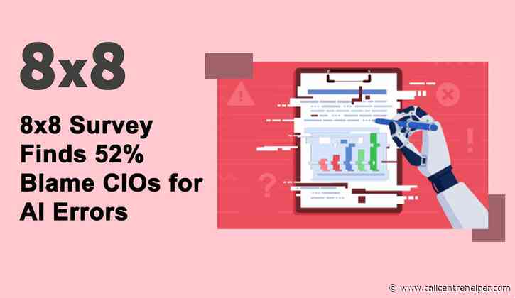 8×8 Finds 52% Blame CIOs for AI Errors