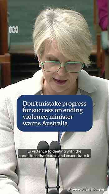 Don't mistake progress for success on ending violence, minister warns Australia | ABC NEWS