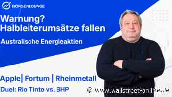 Australische Energie-Aktien: Apple: Keynote | Fortum: Google kauft Strom | Rheinmetall: 1000 Euro wackeln
