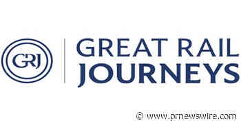 GREAT RAIL JOURNEYS LAUNCHES LANDMARK COLLECTION, A NEW LINE OF LUXURY ESCORTED RAIL JOURNEYS