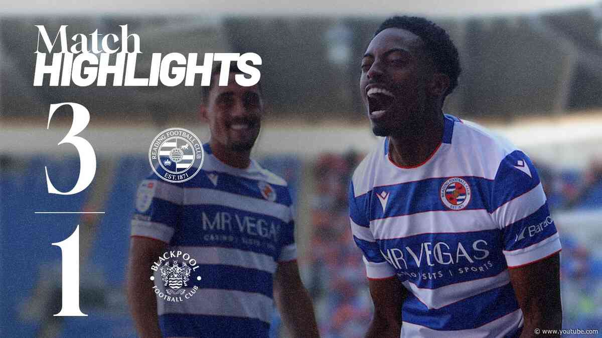 BACK TO BACK WINS | Reading 3-1 Blackpool | Extended Highlights