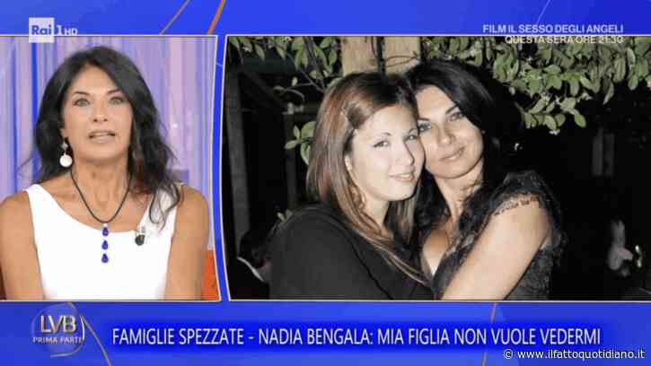 “Da un anno e mezzo non sento più mia figlia. C’è una parte di plagio da parte di qualcuno in particolare. Non vuole vedermi più, non so dove dorme, né dove vive”: lo sfogo di Nadia Bengala