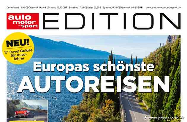 auto motor und sport präsentiert in der neuen EDITION die schönsten Autoreisen Europas / Hochwertige Travel Guides zu Kurven, Kulinarik und Kultur
