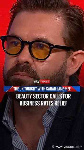 Beauty sector calls for business rates relief | The UK Tonight with Sarah-Jane Mee