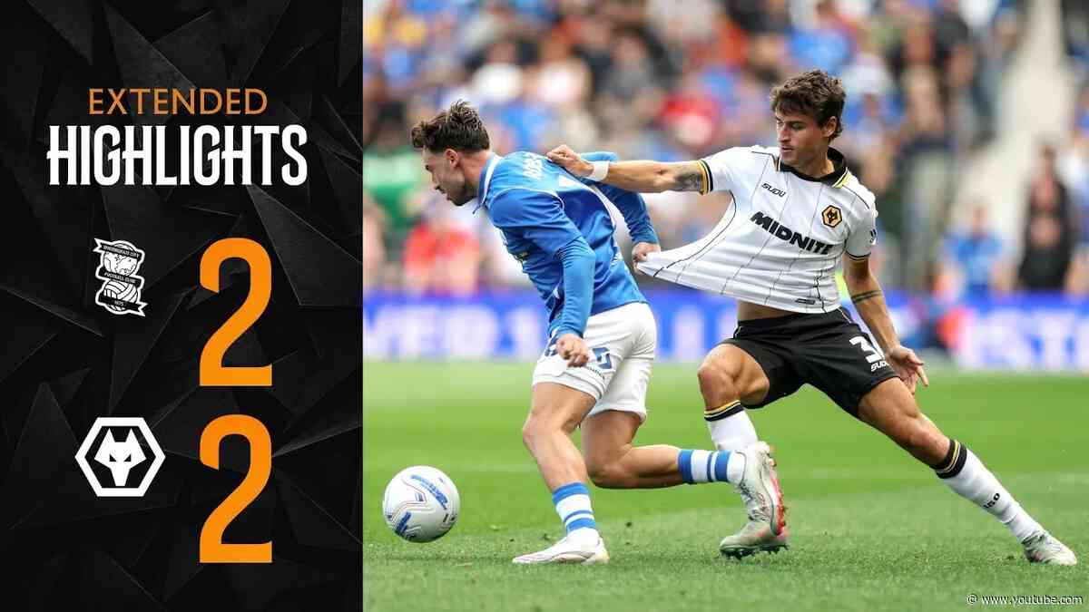 Extended Highlights | Birmingham City 2-2 Wolves