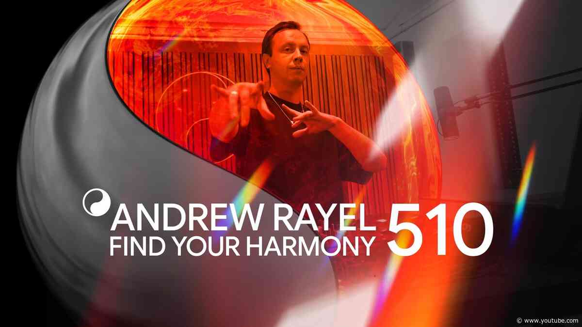 Andrew Rayel - Find Your Harmony Episode #510