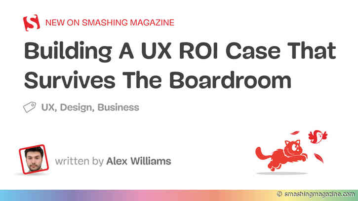 Building A UX ROI Case That Survives The Boardroom