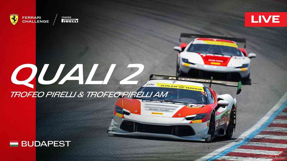 LIVE Ferrari Challenge Europe - Budapest, Qualifying 2 - Trofeo Pirelli & Trofeo Pirelli AM