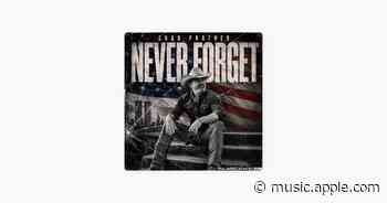 Never Forget - Chad Prather & Real America's Music