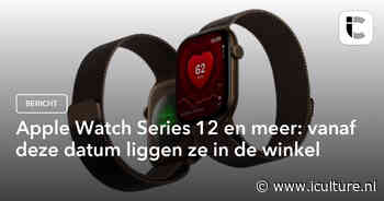 Apple Watch Series 12 en meer: vanaf deze datum liggen ze in de winkel