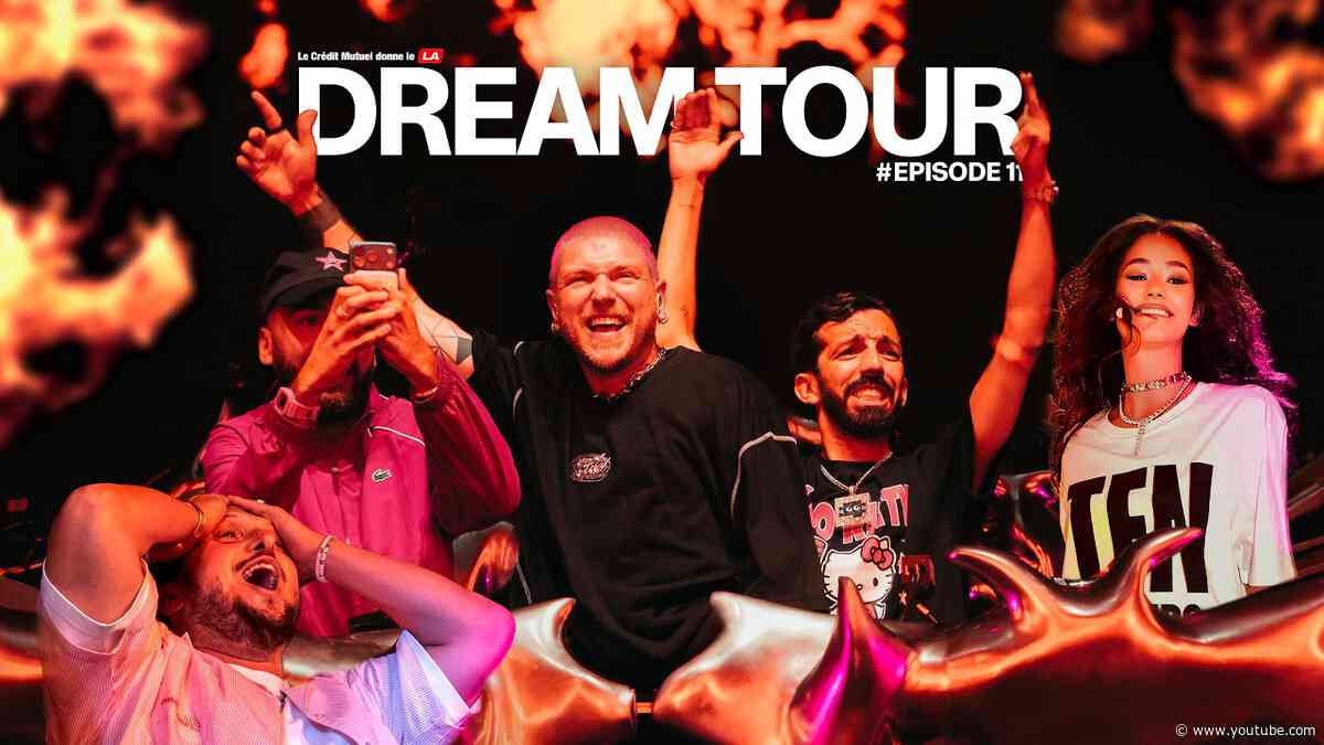 DREAM TOUR - Episode 11 - "CLAP DE FIN ?"