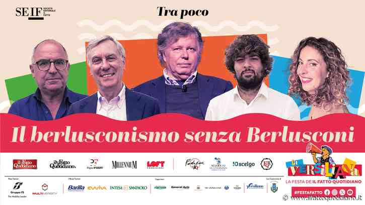 “Il berlusconismo senza Berlusconi”, Pino Corrias, Massimo Fini, Paola Zanca con Gianni Barbacetto e Giacomo Salvini