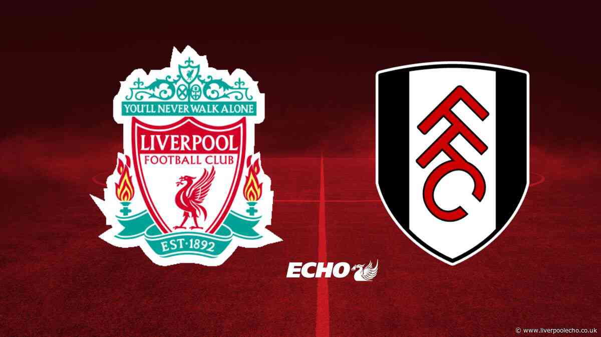 Liverpool vs Fulham LIVE - latest score and commentary stream