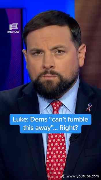 Luke: Dems "can't fumble this away"... Right?