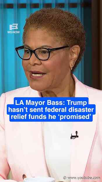PROMISES BROKEN? Trump hasn’t sent federal disaster relief funds he ‘promised’: LA Mayor Karen Bass