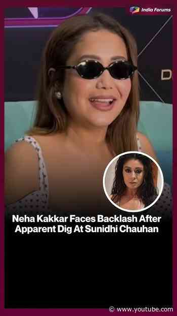 Neha Kakkar Faces Backlash AfterApparent Dig At Sunidhi Chauhan