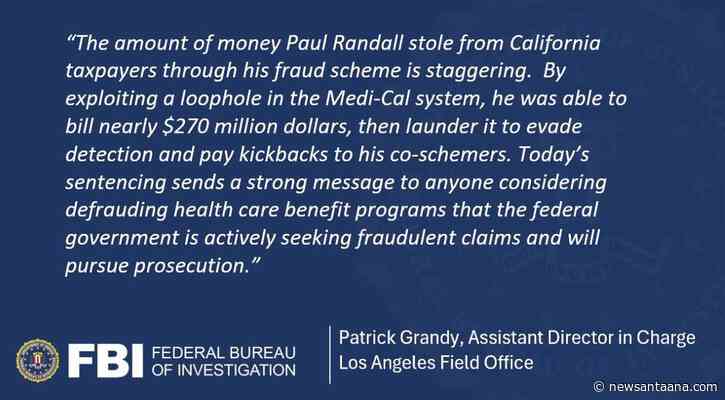 OC man sentenced to 30 years in Federal Prison for $270 Million Medi‑Cal fraud scheme