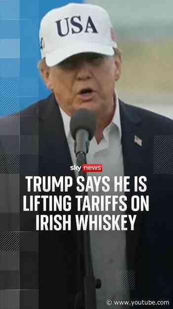 Trump says he is lifting tariffs on Irish whiskey