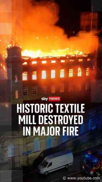 Fire ravages historic mill featured in Peaky Blinders and Downton Abbey